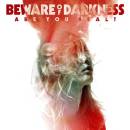 BEWARE OF DARKNESS: ARE YOU REAL ? CD