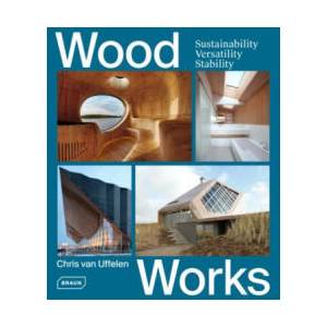 Wood Works | Chris Van Uffelen (2019)