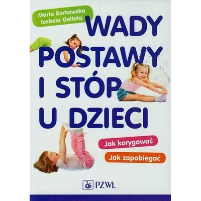 Wady postawy i stop u dzieci Maria Borkowska