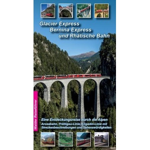 Glacier Express, Bernina Express und Rhätische Bahn | Ingrid Walder (ISBN: 9783936575491)