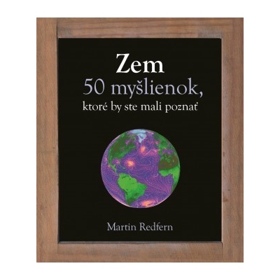 Zem. 50 myšlienok, ktoré by ste mali poznať Martin Redfern SK