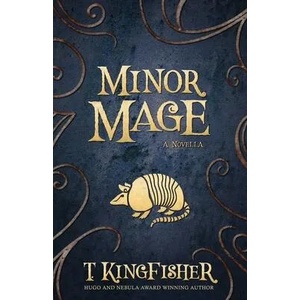 Minor Mage | T. KINGFISHER (ISBN: 9781614505006)