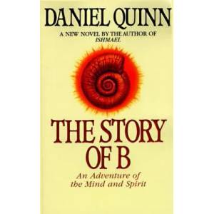 Story of B | Daniel Quinn (ISBN: 9780553379013)