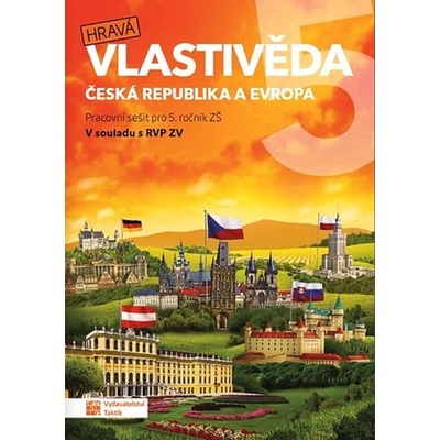 Hravá vlastivěda 5 - Česká republika a Evropa - pracovní sešit - Daniela Buriánková, Jan Kamrla, Gabriela Komůrková, Lenka Sakařová, Aneta Malovcová, Jana Sochorová, Irena Šlahůnková, Adriena Binková