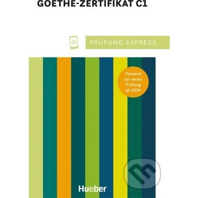 Prufung Express – Goethe Zertifikat C1 - Max Hueber Verlag