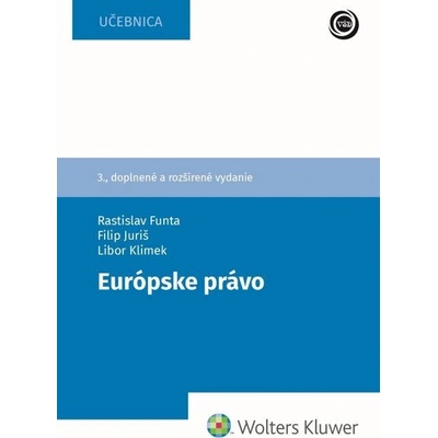 Európske právo - Rastislav Funta, Filip Juriš, Libor Klimek