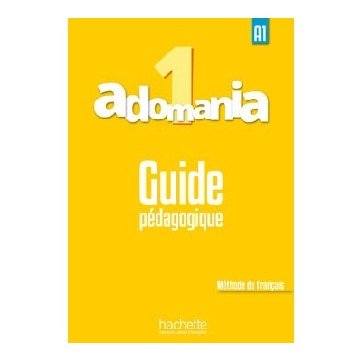Adomania 1 A1 Guide pédagogique - Brillant, C., Erlich, S.