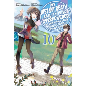 My Instant Death Ability Is So Overpowered, No One in This Other World Stands a Chance Against Me! , Vol. 10 (Light Novel) | Tess Nanavati, Nathan Macklem (ISBN: 9781975368395)