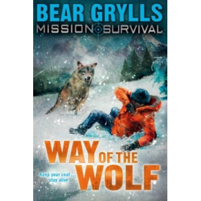 Mission Survival 2: Way of the Wolf: Survival- Bear Grylls