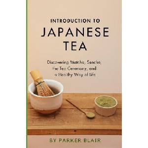 Introduction to Japanese Tea | Parker Blair (2024)