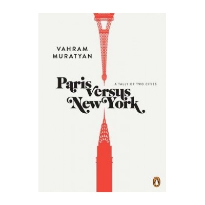 Paris versus New York: A Tally of Two Cities- Vahram Muratyan