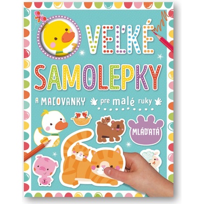 Velké samolepky a omalovánky pre malé ruky Mláďatá