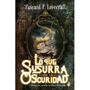 Lo que susurra en la oscuridad | Howard P Lovecraft, Daina Chaviano (ISBN: 9780997394306)