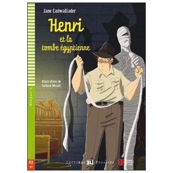 LECTURES ELI POUSSINS Niveau 4 FLE A2: HENRI ET LA TOMBE EGYPTIENNE avec CD AUDIO - Jane Cadwallader