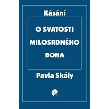 O svatosti milosrdného Boha - Pavel Skála