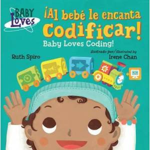 ! Al bebe le encanta codificar! / Baby Loves Coding! | Ruth Spiro, Irene Chan (ISBN: 9781623541149)