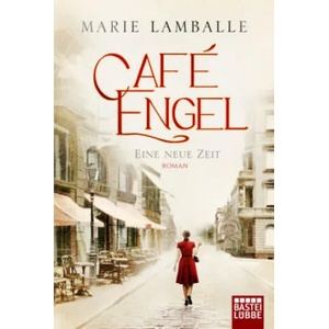 Café Engel - Eine neue Zeit | Marie Lamballe (ISBN: 9783404177486)