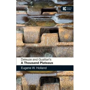 Deleuze and Guattari's 'A Thousand Plateaus' | Eugene W Holland (2013)
