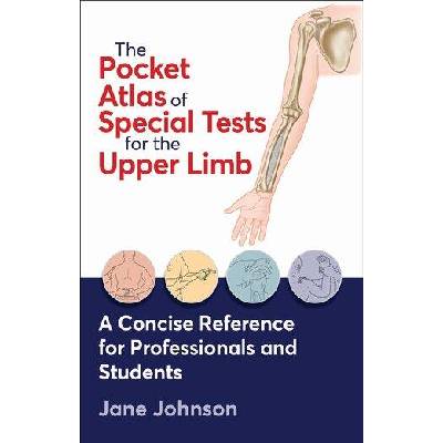 Pocket Atlas of Special Tests for the Upper Limb | Jane Johnson