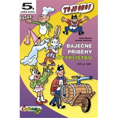 Báječné příběhy čtyřlístku 1979 až 1982 5.velká kniha Štíplová Ljuba, Němeček Jaroslav
