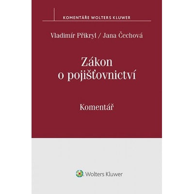 Zákon o pojišťovnictví Komentář - JUDr. Jana Čechová, PhDr. Vladimír Přikryl