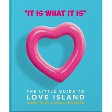 It is what is is The Little Guide to Love Island Orange Hippo!