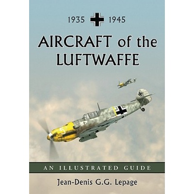 Aircraft of the Luftwaffe, 1935-1945 | Jean-Denis Lepage