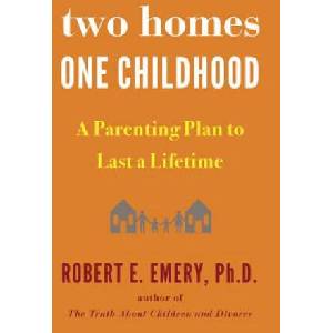 Two Homes, One Childhood | Robert E. Emery (ISBN: 9781594634154)