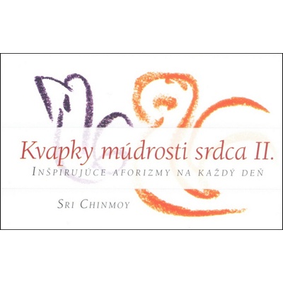 Kvapky múdrosti srdca II.