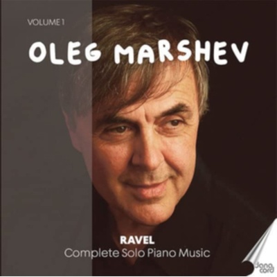 OLEG MARSHEV - Maurice Ravel - Complete Solo Piano Music Vol. 1 CD