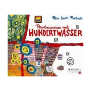 Phantasiereisen mit Hundertwasser | Doris Kutschbach, Michael Schmölzl, Friedensreich Hundertwasser (2008)