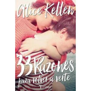 33 razones para volver a verte / 33 Reasons To See You Again | Alice Kellen (ISBN: 9788416327041)