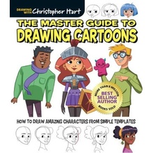 The Master Guide to Drawing Cartoons: How to Draw Amazing Characters from Simple Templates