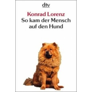 So kam der Mensch auf den Hund | Konrad Lorenz (ISBN: 9783423201131)