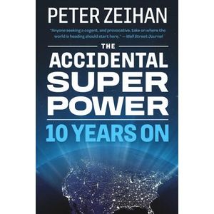 The Accidental Superpower: The Next Generation of American Preeminence and the Coming Global Disorder (ISBN: 9781538767344)