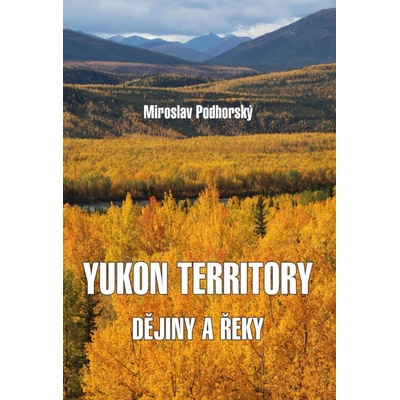 Yukon Territory - Dějiny a řeky