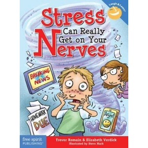Stress Can Really Get on Your Nerves | Trevor Romain, Elizabeth Verdick (ISBN: 9781631982453)