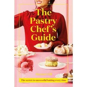 Pastry Chef's Guide | Ravneet Gill (ISBN: 9781911641513)