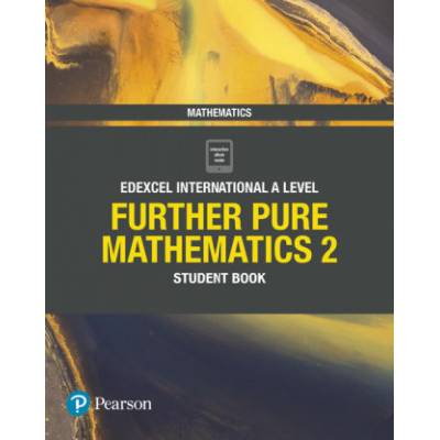 Edexcel International A Level Mathematics Further Pure Mathematics 2 Student Book | Joe Skrakowski, Harry Smith
