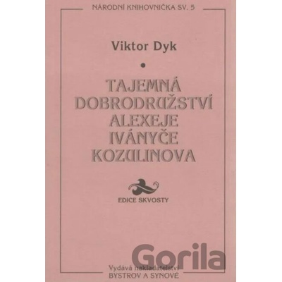 Tajemná dobrodružství Alexeje Iványče Kozulinova - Viktor Dyk
