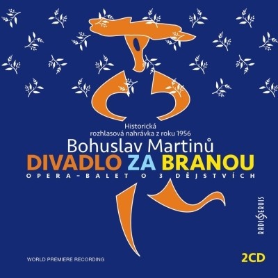 Bohuslav Martinů - Divadlo za branou CD