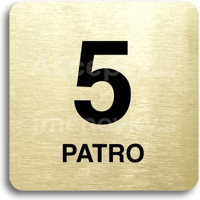 ACCEPT Piktogram 5 patro - zlatá tabulka - černý tisk bez rámečku