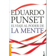 El viaje al poder de la mente los enigmas más fascinantes de nuestro cerebro y del mundo de las emociones