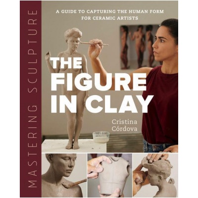 Mastering Sculpture: The Figure in Clay