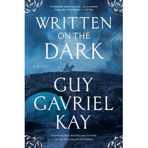 WRITTEN ON THE DARK | KAY GUY GAVRIEL (ISBN: 9780593953983)
