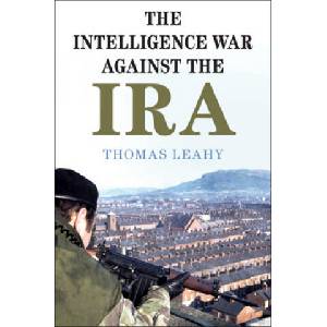 Intelligence War against the IRA | Thomas (Cardiff University) Leahy (ISBN: 9781108720403)