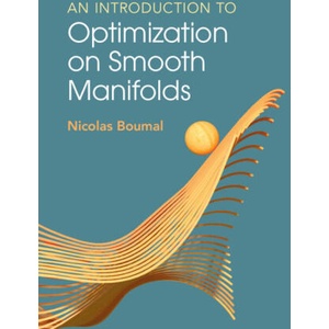 Introduction to Optimization on Smooth Manifolds | Nicolas Boumal (ISBN: 9781009166157)