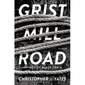 GRIST MILL ROAD | Christopher J. Yates (ISBN: 9781250189929)