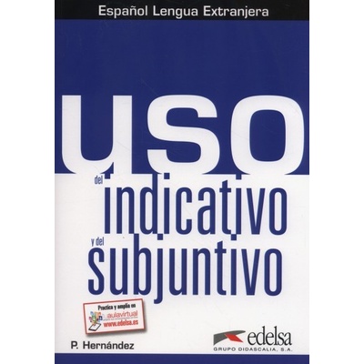 Hernández Pilar - USO de indicativo y del subjuntivo -- Učebnice