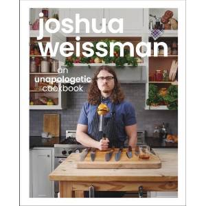 Joshua Weissman: An Unapologetic Cookbook (ISBN: 9781615649983)